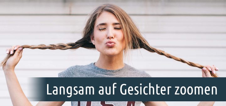Auf Gesicht zoomen