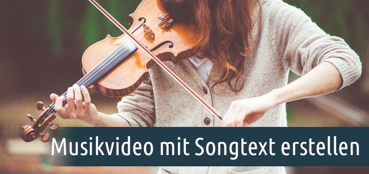 Musikvideo mit Songtext erstellen